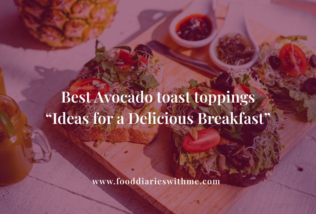Best Avocado toast toppings .png
