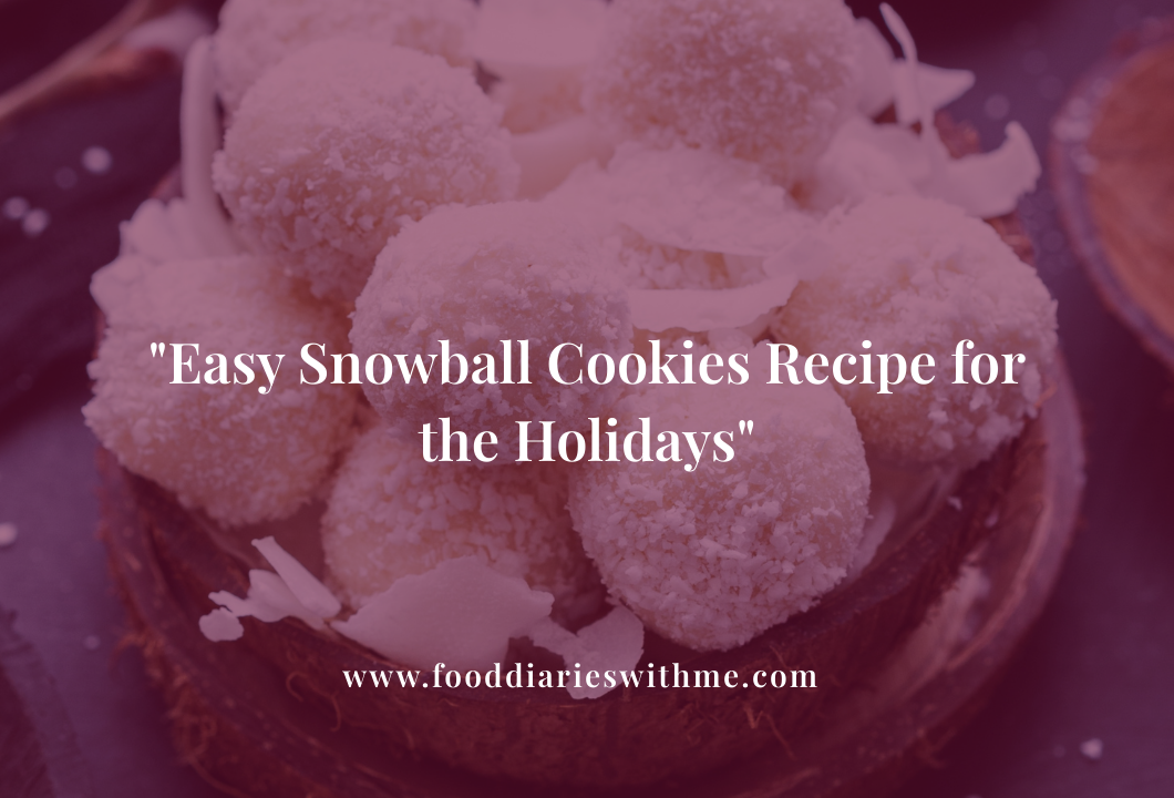 Easy Snowball Cookies Recipe for the Holidays.png
