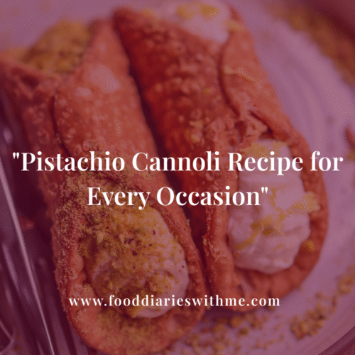 Pistachio Cannoli Recipe for Every Occasion.png