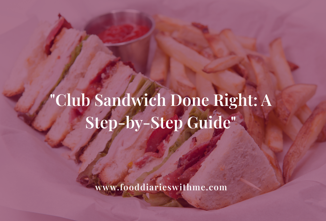 Club Sandwich Done Right. A Step-by-Step Guide.png