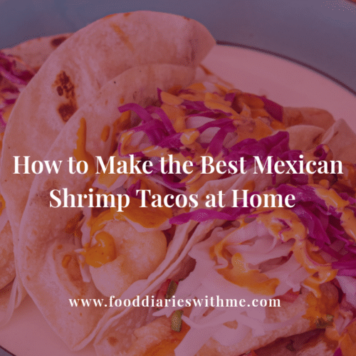 how to make the best Mexican shrimp tacos at home.